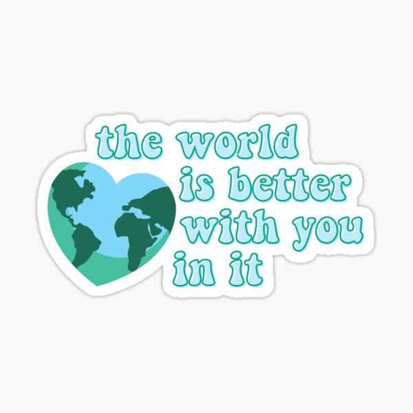 Item preview, The World is Better with You in it designed and sold by Livey Grace Design Co..
