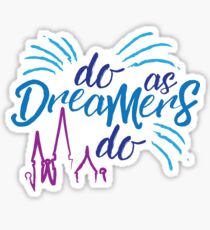 Do As Dreamers Do Sticker