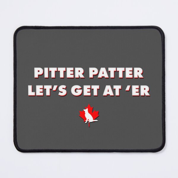Item preview, Letterkenny Problems Quote Series: Pitter Patter! designed and sold by Scott Black.