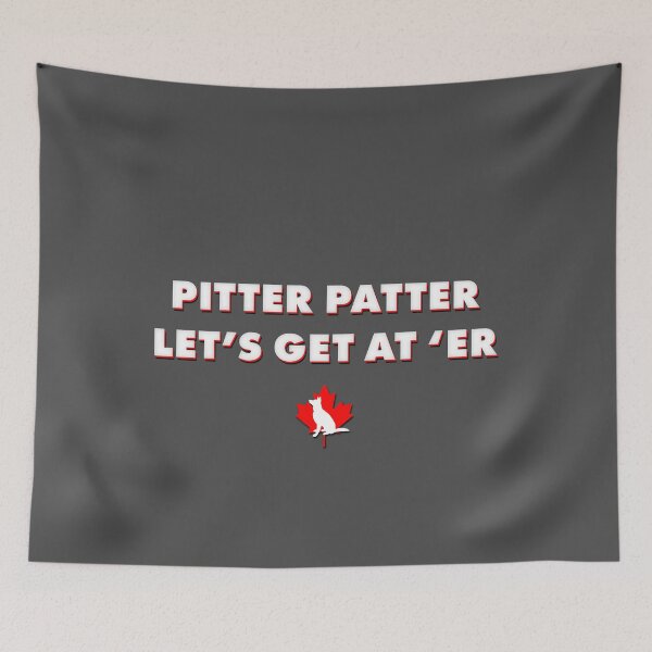 Item preview, Letterkenny Problems Quote Series: Pitter Patter! designed and sold by Scott Black.