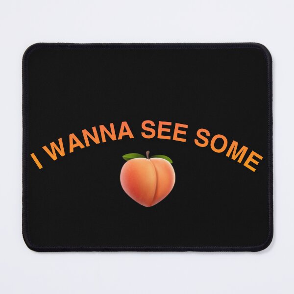 Item preview, I WANNA SEE SOME ASS - JH - PEACH designed and sold by itsmemaytal.
