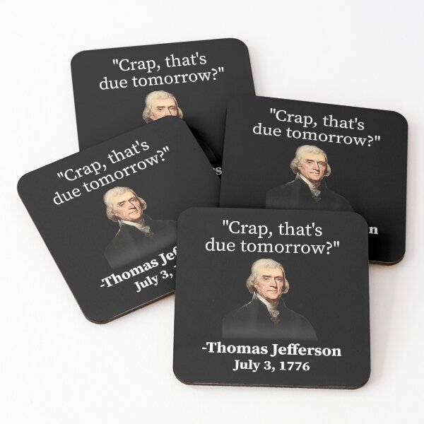 Item preview, Crap that's due tomorrow thomas jefferson designed and sold by edensmr.
