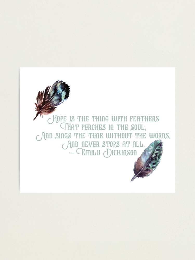 Impression Photo L Espoir Est La Chose Avec Des Plumes Emily Dickinson Citation Par Awkwarddesignco Redbubble