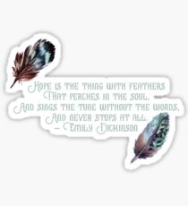 Hope is the Thing with Feathers Emily Dickinson Quote Sticker