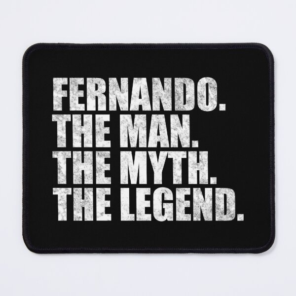 Item preview, Fernando Name Fernando The Man The Myth The legend designed and sold by Teelogic.
