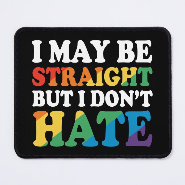 Item preview, I May Be Straight But I Don't Hate designed and sold by CustomAssist.