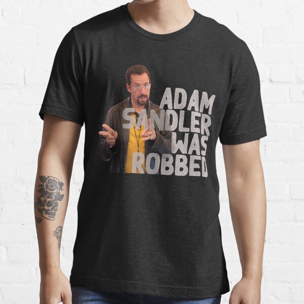 Who Loves Basket Adam Sandler Was Robbed Awesome Since Essential T-Shirt
