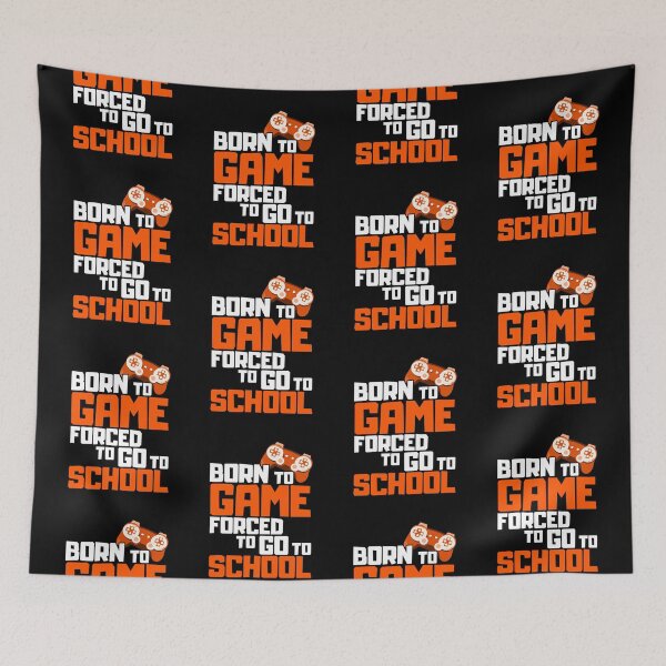 Item preview, Born To Game Forced To Go To School designed and sold by FNStuff.