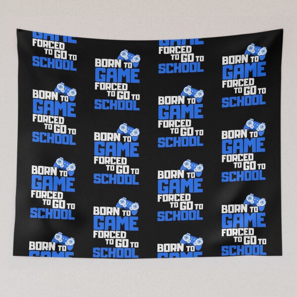 Item preview, Born To Game Forced To Go To School designed and sold by FNStuff.