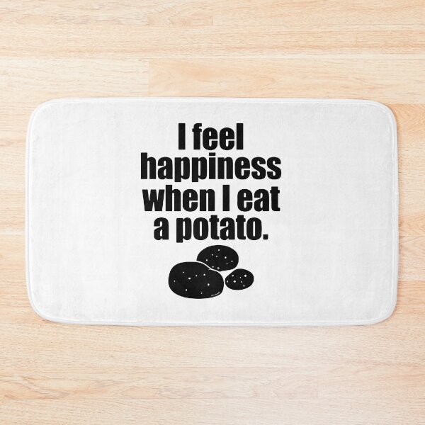 Item preview, I Feel Happiness When I Eat A Potato designed and sold by DavinaStore.