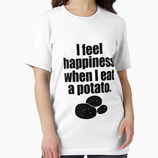 Item preview, I Feel Happiness When I Eat A Potato designed and sold by DavinaStore.