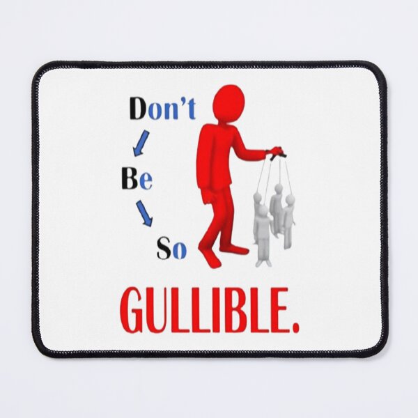 Item preview, DON'T BE SO GULLIBLE  designed and sold by Hamaridukaan.