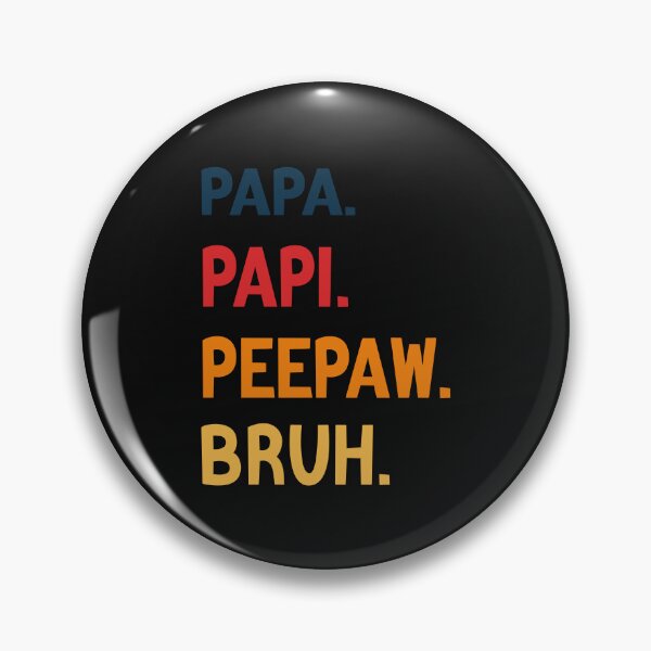 Item preview, Papa Papi Peepaw Bruh Funny Father designed and sold by medbdj.