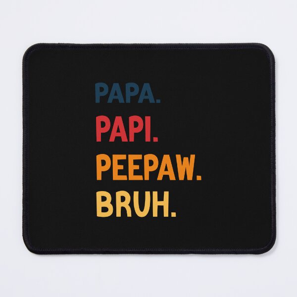 Item preview, Papa Papi Peepaw Bruh Funny Father designed and sold by medbdj.