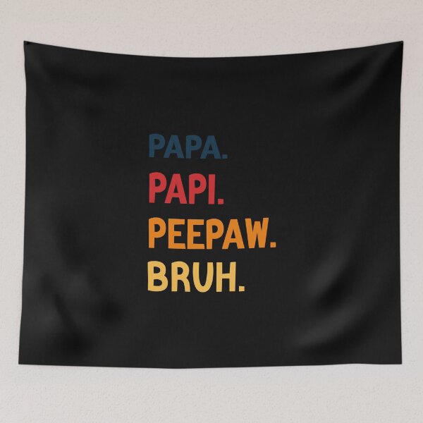 Item preview, Papa Papi Peepaw Bruh Funny Father designed and sold by medbdj.