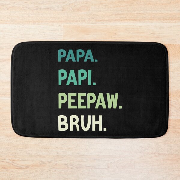 Item preview,  Papa Papi Peepaw Bruh Funny Father designed and sold by medbdj.