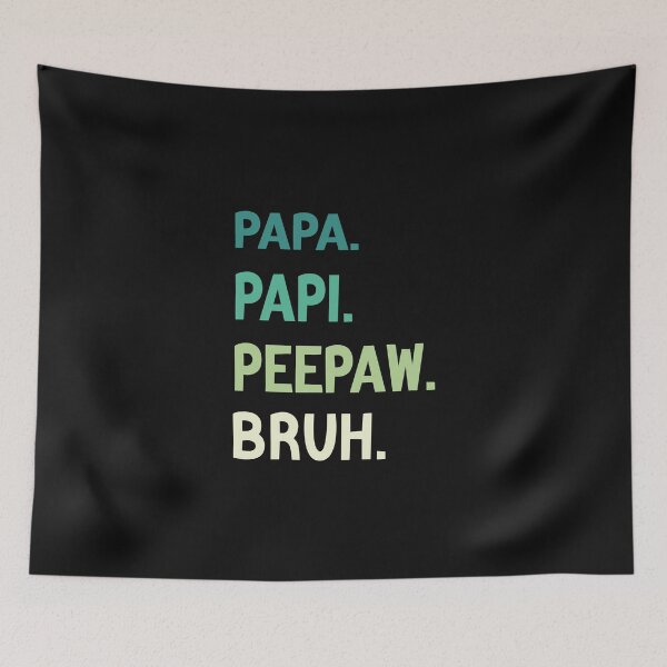 Item preview,  Papa Papi Peepaw Bruh Funny Father designed and sold by medbdj.