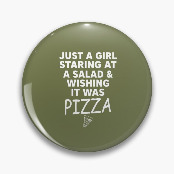 Item preview, Just A Girl Staring At A Salad & Wishing It Was Pizza designed and sold by Moeez Javed.