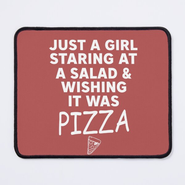 Item preview, Just A Girl Staring At A Salad & Wishing It Was Pizza designed and sold by Moeez Javed.