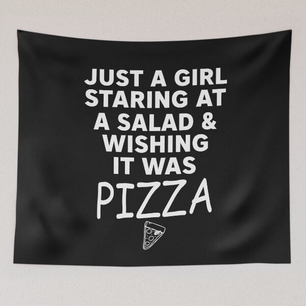 Item preview, Just A Girl Staring At A Salad & Wishing It Was Pizza designed and sold by Moeez Javed.