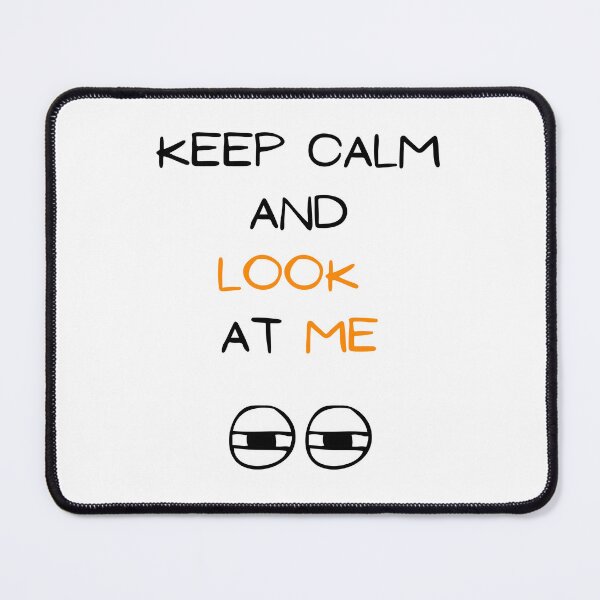 Item preview, keep calm and look at me designed and sold by Batartiste.
