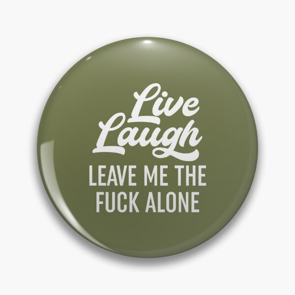 Item preview, Live Laugh Leave Me Alone designed and sold by Moeez Javed.