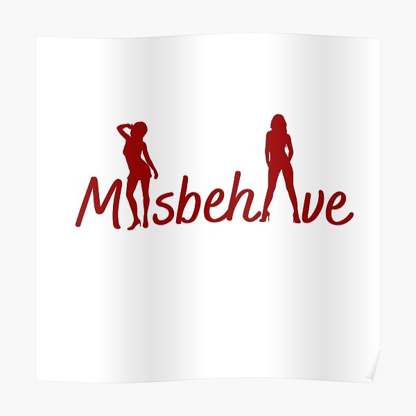 Cute Misbehave Red Letters Poster For Sale By E Eden Redbubble