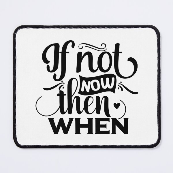 Item preview, If not now then when classic t-shirt  designed and sold by MONDART.