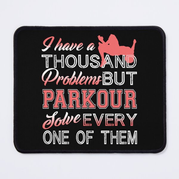Item preview, I Have A Thousan Problems But Parkour Solve Every One Of Them designed and sold by UnknownArtistt.