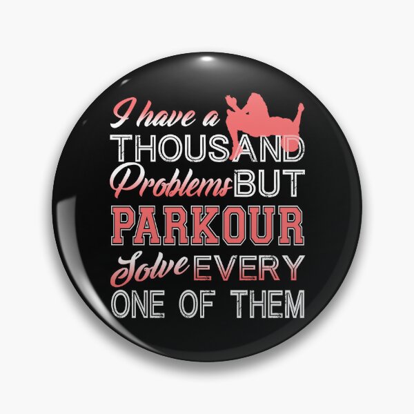 Item preview, I Have A Thousan Problems But Parkour Solve Every One Of Them designed and sold by UnknownArtistt.