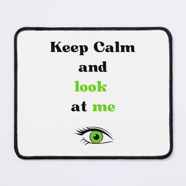 Item preview, keep calm and look at me designed and sold by Batartiste.