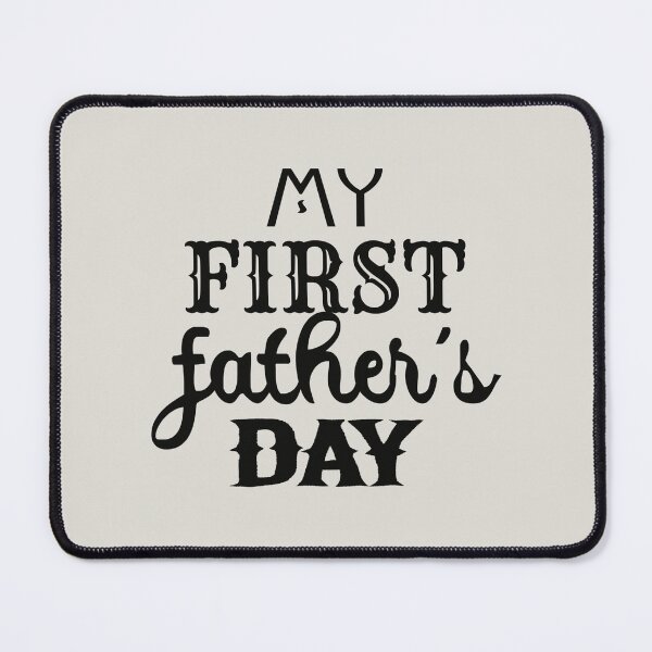Item preview, My First Father's Day Black Text Design, Great Design For First Time Dads, Perfect For Father's Day designed and sold by TrulyEpoque.