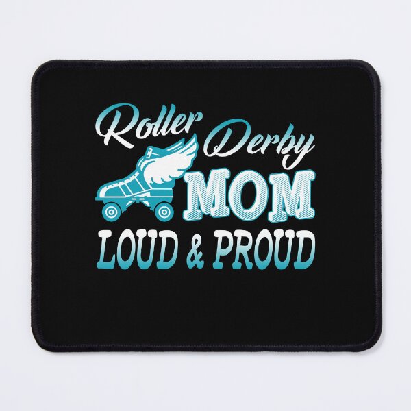 Item preview, Roller Derby Mom Loud And Proud designed and sold by UnknownArtistt.