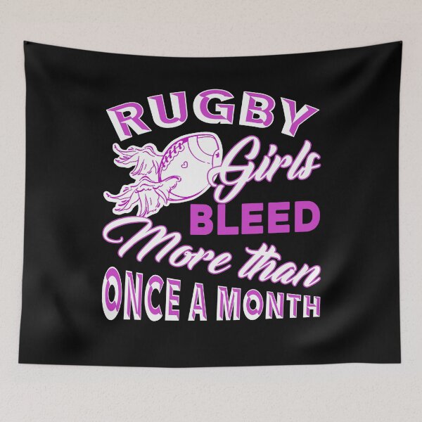 Item preview, Rugby Girls Bleed More Than Once A Month designed and sold by UnknownArtistt.