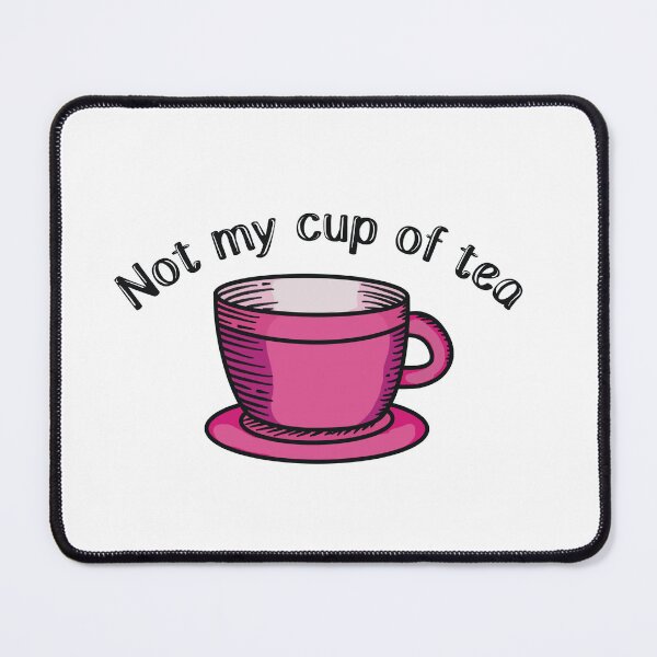 Item preview, Not My Cup Of Tea designed and sold by offtza.