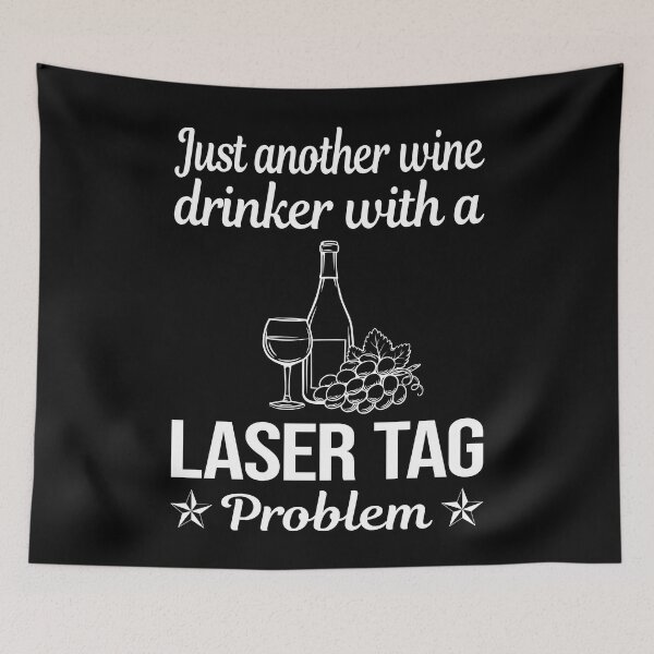 Artikelvorschau, Weintrinker Lasertag entworfen und verkauft von zuehloxerxk.