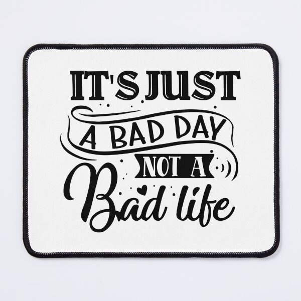 Item preview, it's just a bad day not a bad life  phone case designed and sold by MONDART.