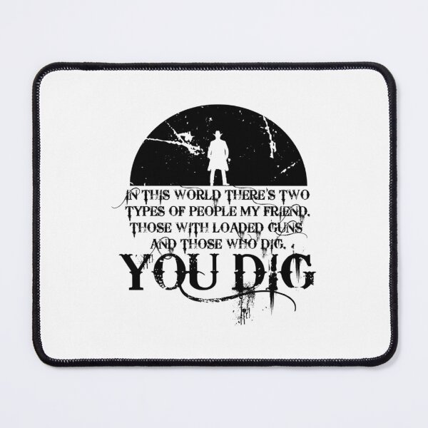 Item preview, You Dig The Good The Bad And The Ugly designed and sold by MaelleCollard.