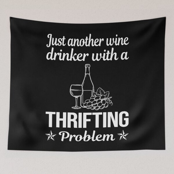 Item preview, Wine Drinker Thrifting Thrift designed and sold by zuehloxerxk.