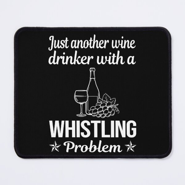 Item preview, Wine Drinker Whistling designed and sold by zuehloxerxk.