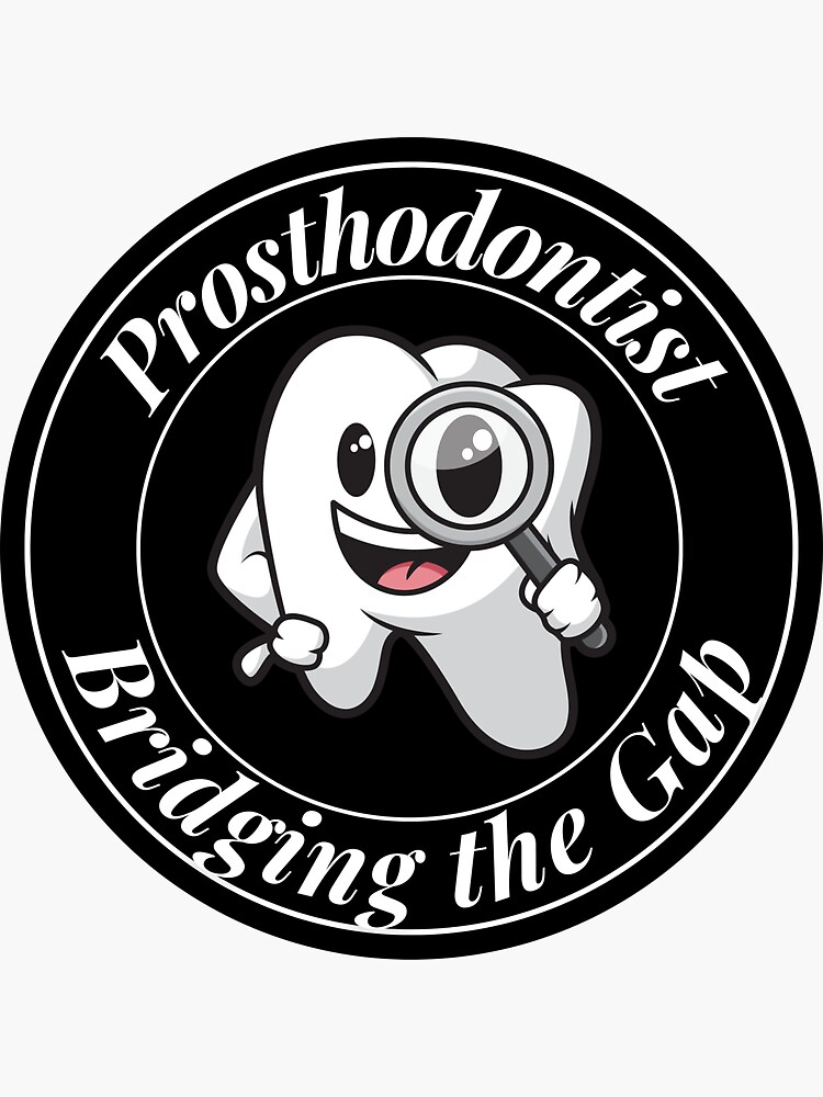 "Prosthodontist Bridging the Gap" Sticker for Sale by ProfessionCo