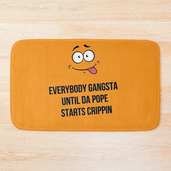 Item preview, everybody gangsta until da pope starts crippin funny meme designed and sold by selfesteeem.