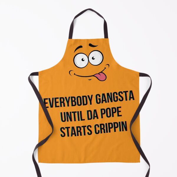 Item preview, everybody gangsta until da pope starts crippin funny meme designed and sold by selfesteeem.