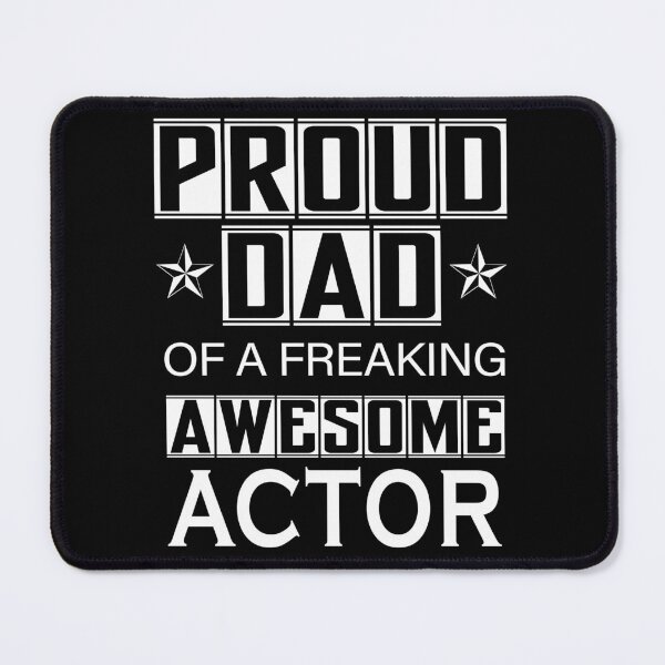Item preview, Proud dad of the freaking awesome actor (black) designed and sold by Nikmay Design.