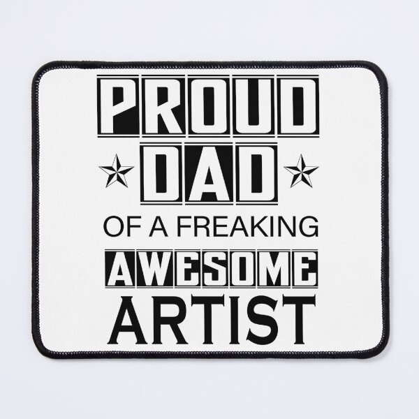 Item preview, Proud dad of the freaking awesome artist designed and sold by Nikmay Design.
