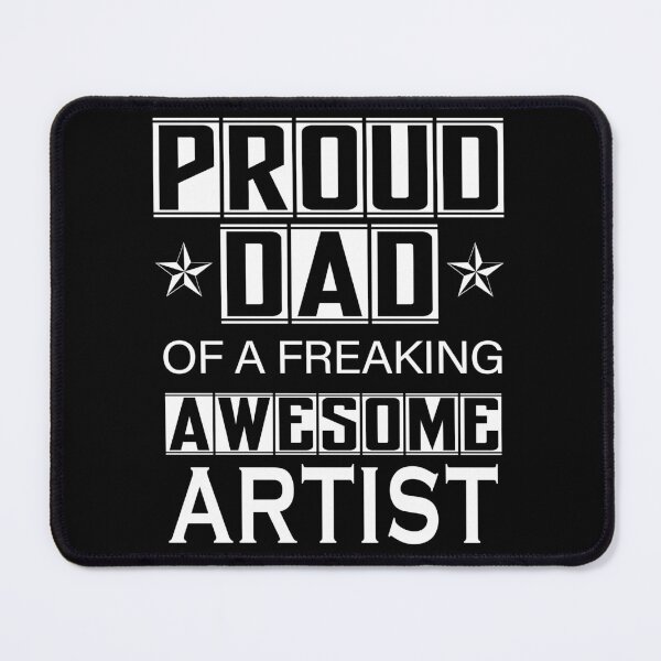 Item preview, Proud dad of the freaking awesome artist (black) designed and sold by Nikmay Design.