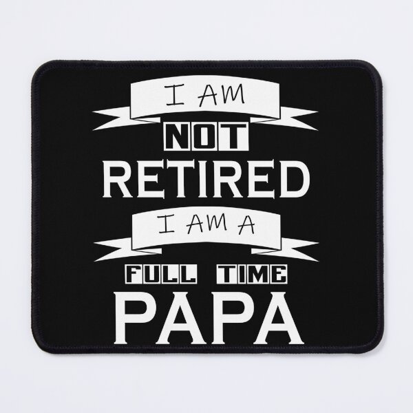 Item preview, I not retired I am a Papa (black) designed and sold by Nikmay Design.