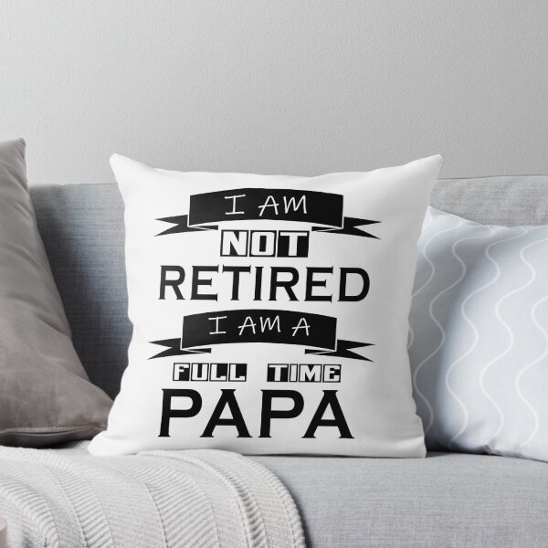 Item preview, I not retired I am  a Papa 2 designed and sold by Nikmay Design.