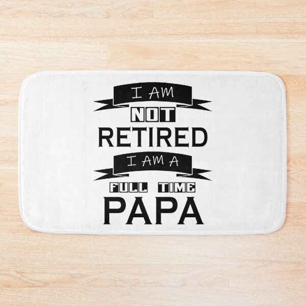 Item preview, I not retired I am  a Papa 2 designed and sold by Nikmay Design.