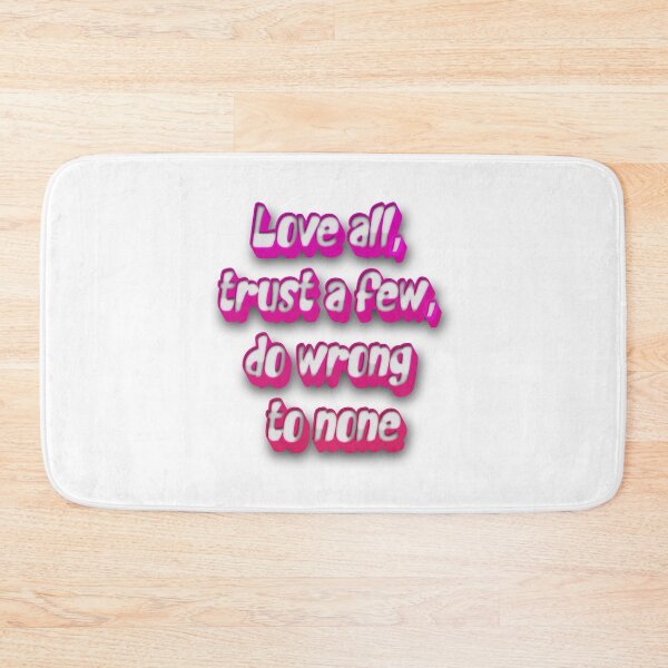Item preview, Love all, trust a few, do wrong to none designed and sold by portokalis.